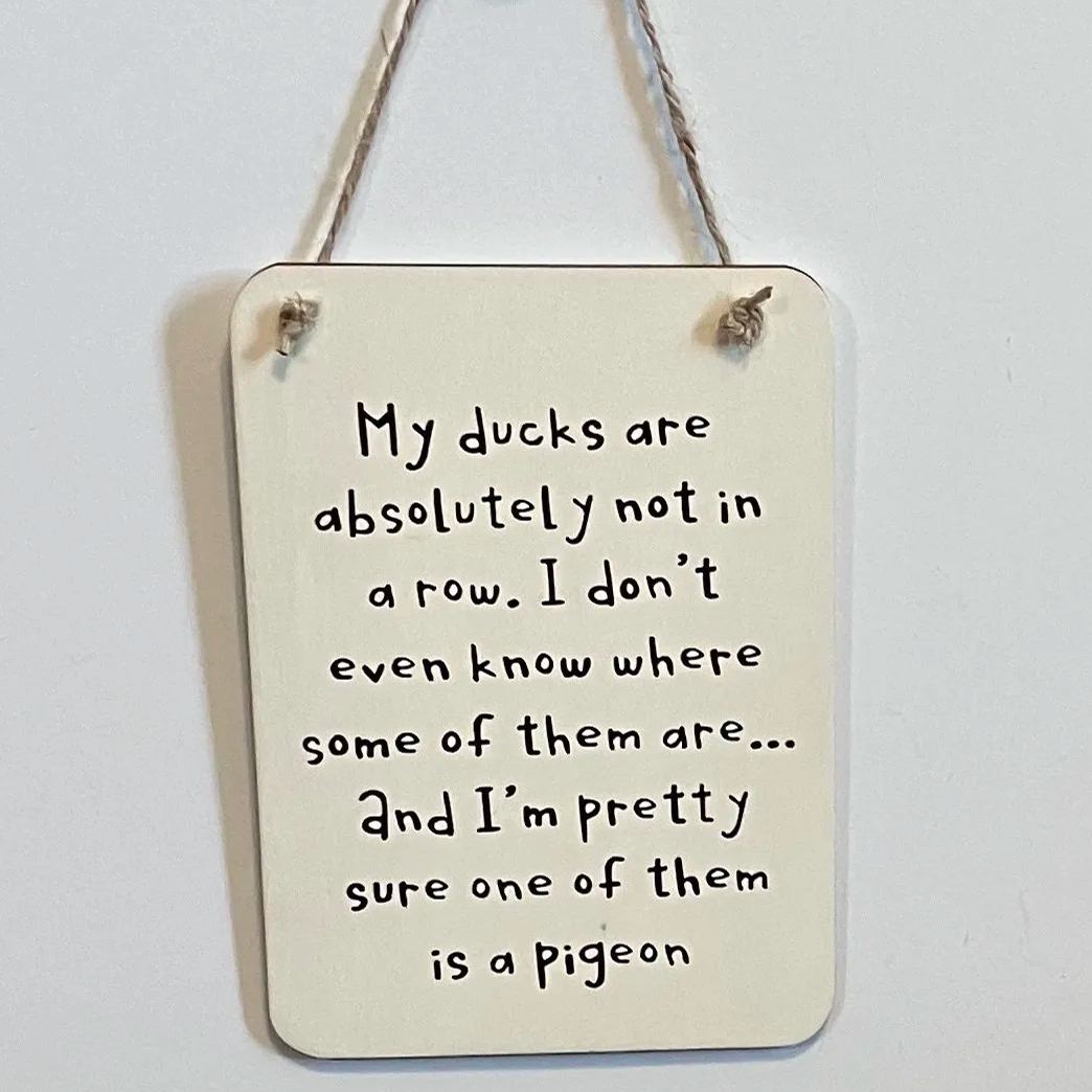 Fun Duck Sarcastic Sign