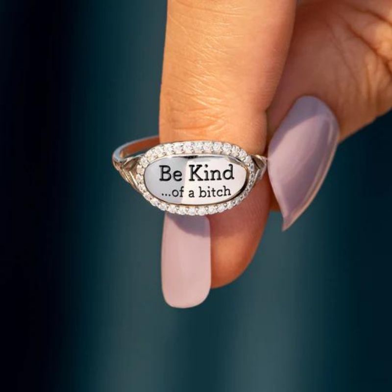 Be Kind...Of A Bi♥ch Signature Ring-Jolura