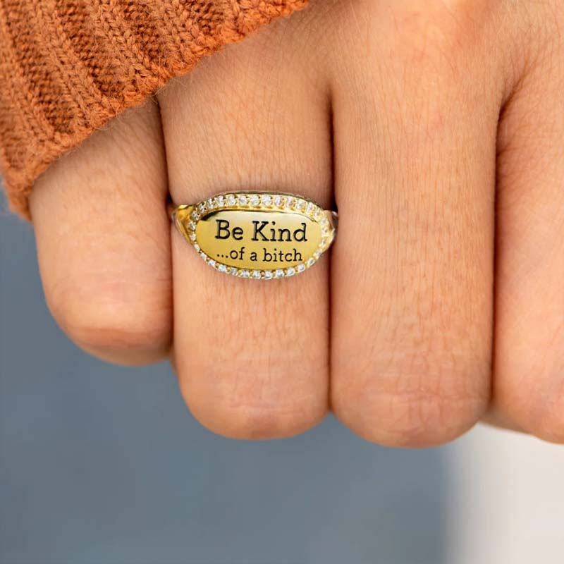 Be Kind...Of A Bi♥ch Signature Ring-Jolura