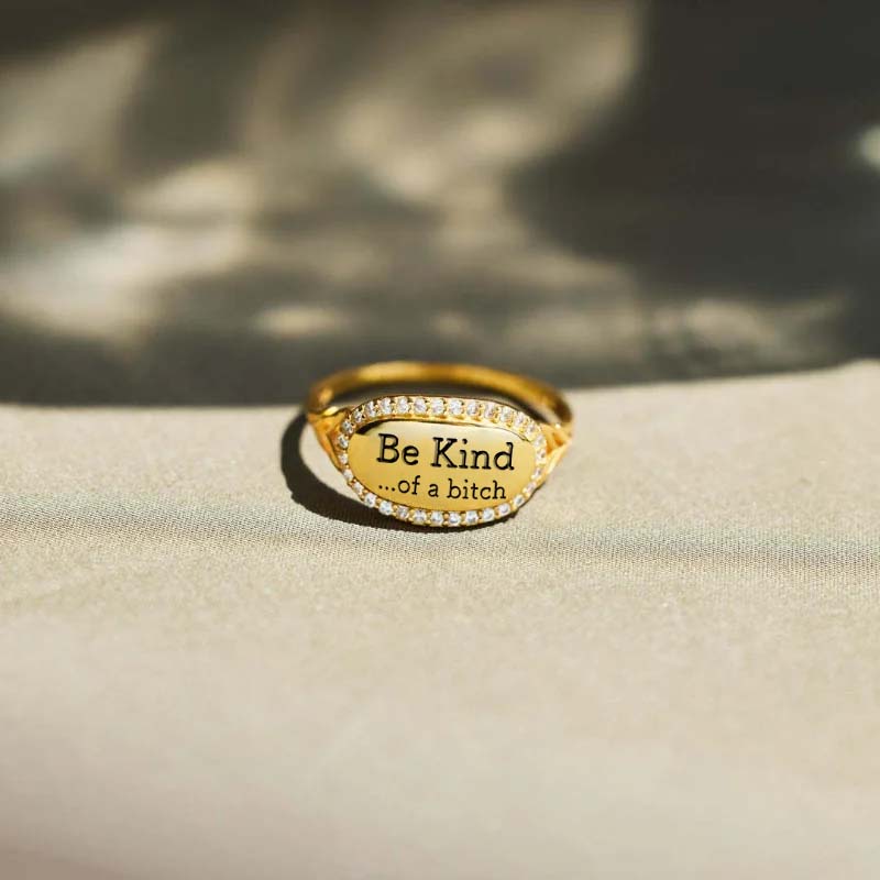 Be Kind...Of A Bi♥ch Signature Ring-Jolura