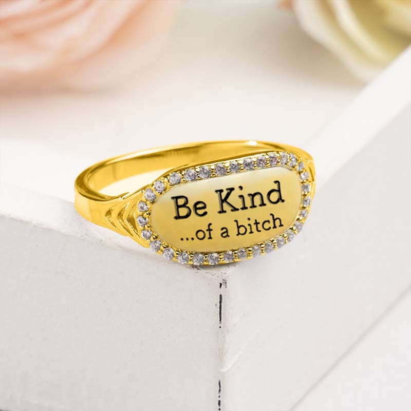 Be Kind...Of A Bi♥ch Signature Ring-Jolura