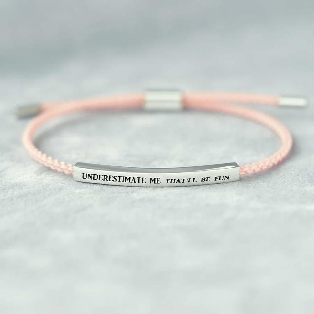 Underestimate Me That'll Be Fun Tube Bracelets-Jolura