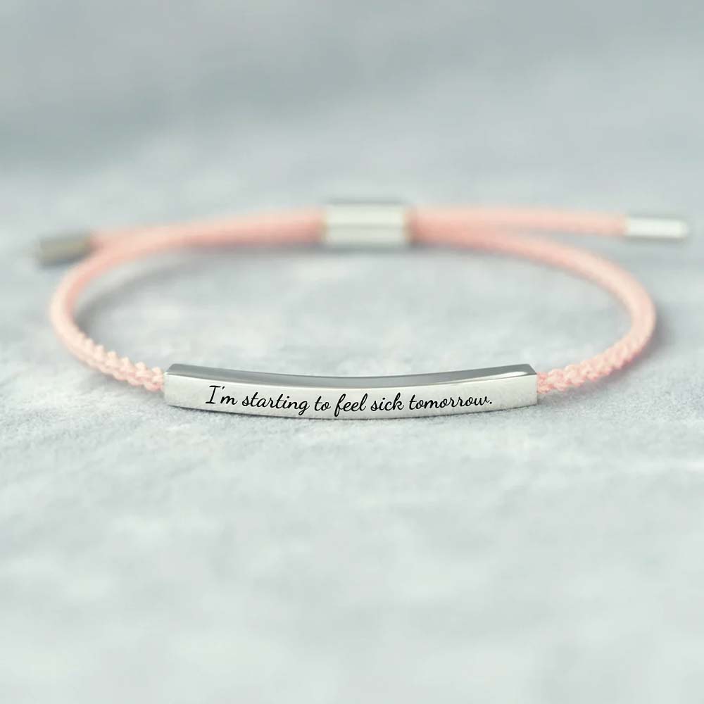 I'm Starting to Feel Sick Tomorrow Tube Bracelets-Jolura