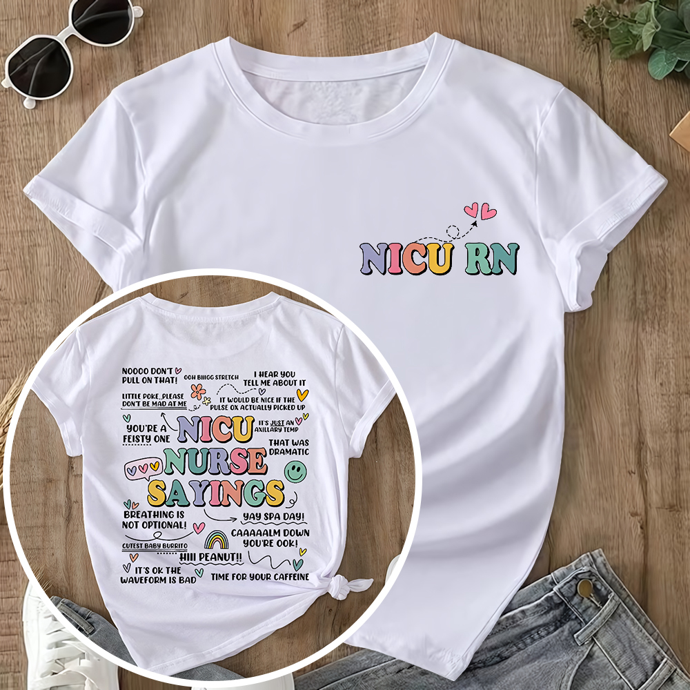 Nicu Nurse Sayings RN Double-Sided Cotton Printed T-Shirt