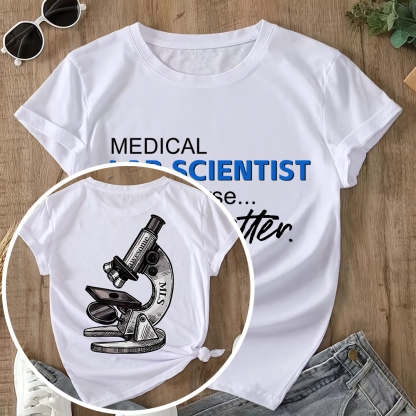 Medical Lab Scientist Not A But Better Double-Sided Cotton Printed T-Shirt