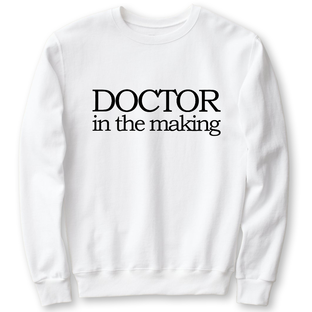 Doctor In The Making Cotton Pullover Sweatshirt