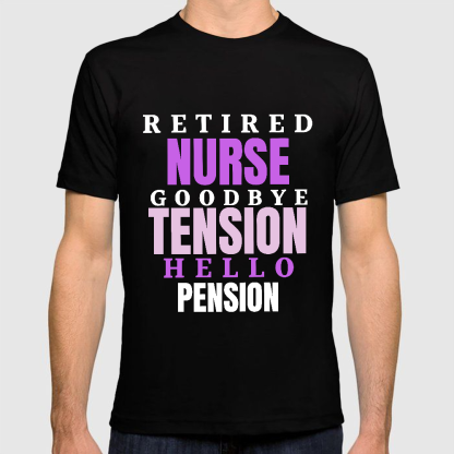 Retired Nurse Goodbye Tension Hello Pension Cotton Doctor T-shirt