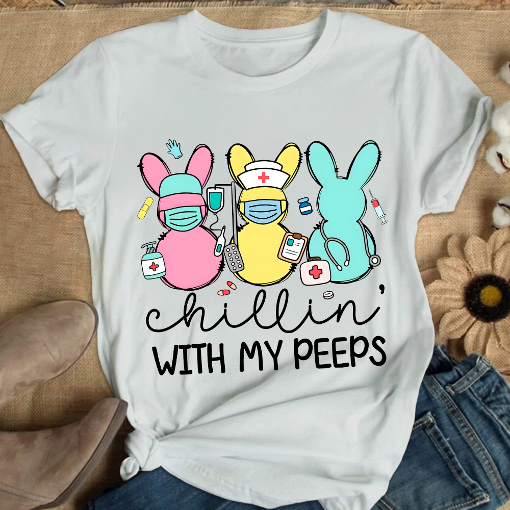 Chillin With My Peeps Easter Bunny Cotton Nurse T-shirt