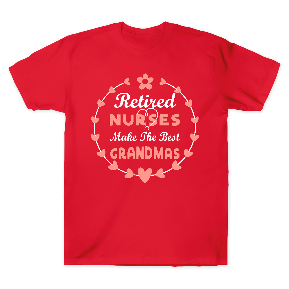 Retired Nurses Make The Best Grandmas Cotton Doctor T-shirt