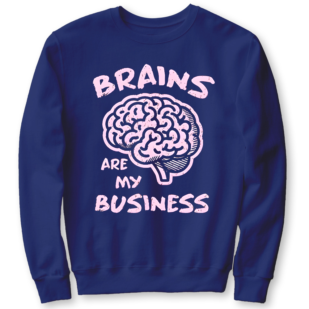 Brains Are My Business Cotton Pullover Sweatshirt