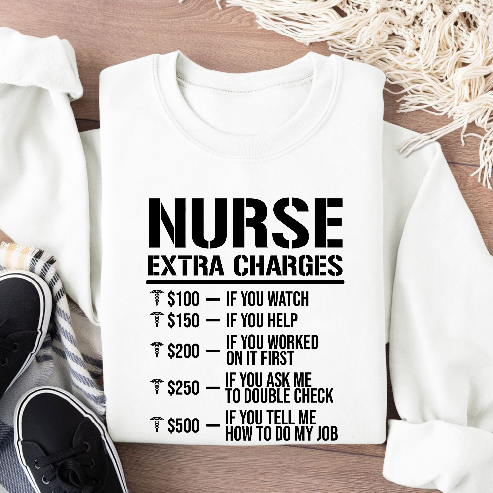 Nurse Extra Charges Cotton Pullover Sweatshirt
