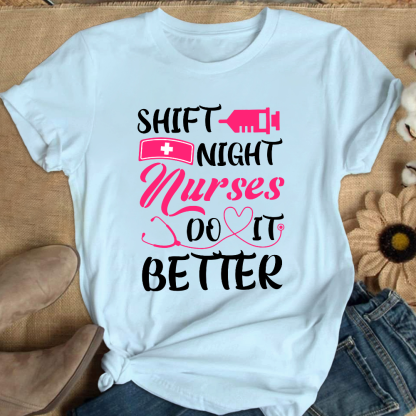 Night Shift Nurses Do It Better Cotton Nurse T-shirt