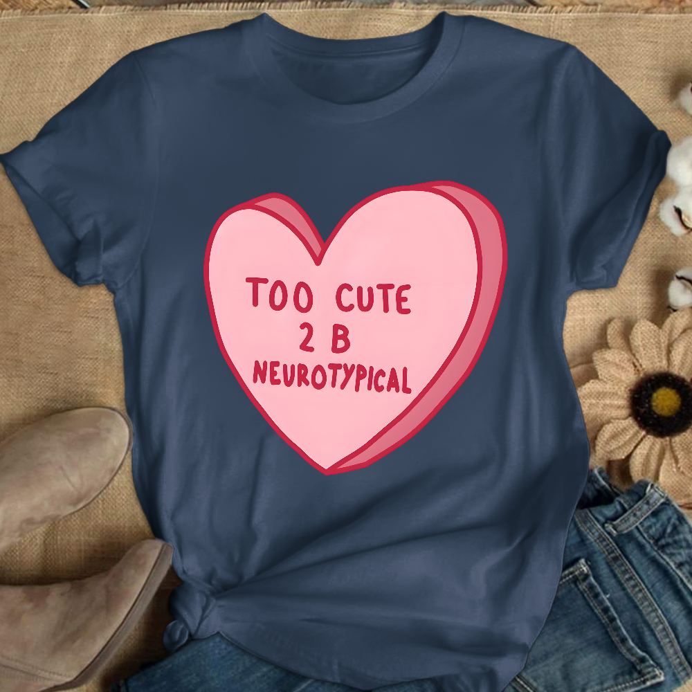 Too Cute To Be Neurotypical Cotton Nurse T-shirt