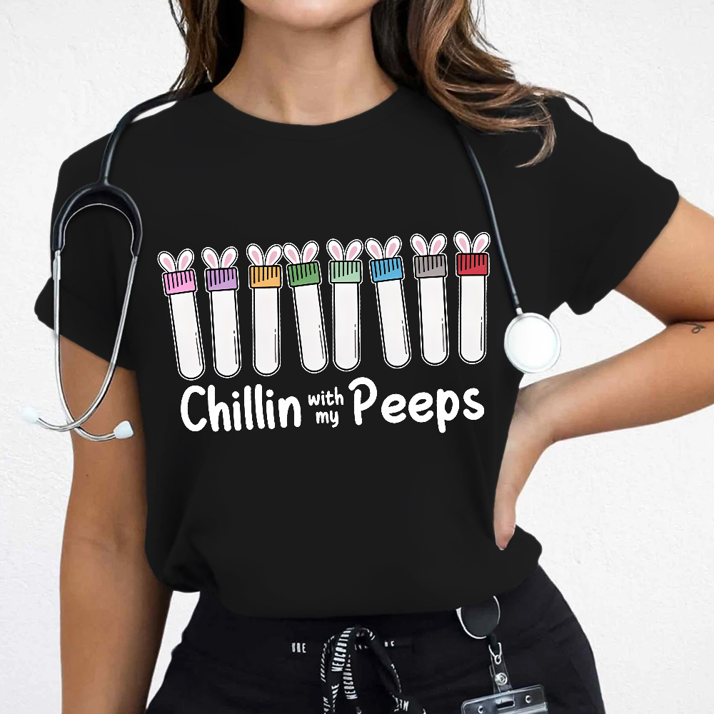 Chilling With My Peeps Cotton Nurse T-shirt
