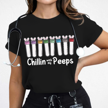 Chilling With My Peeps Cotton Nurse T-shirt