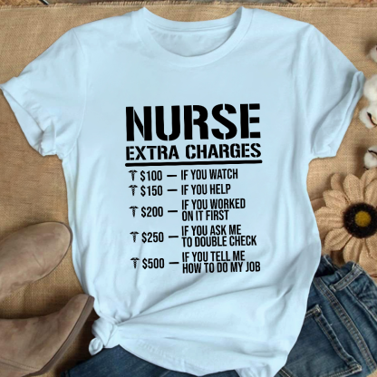 Nurse Extra Charges Cotton Nurse T-shirt