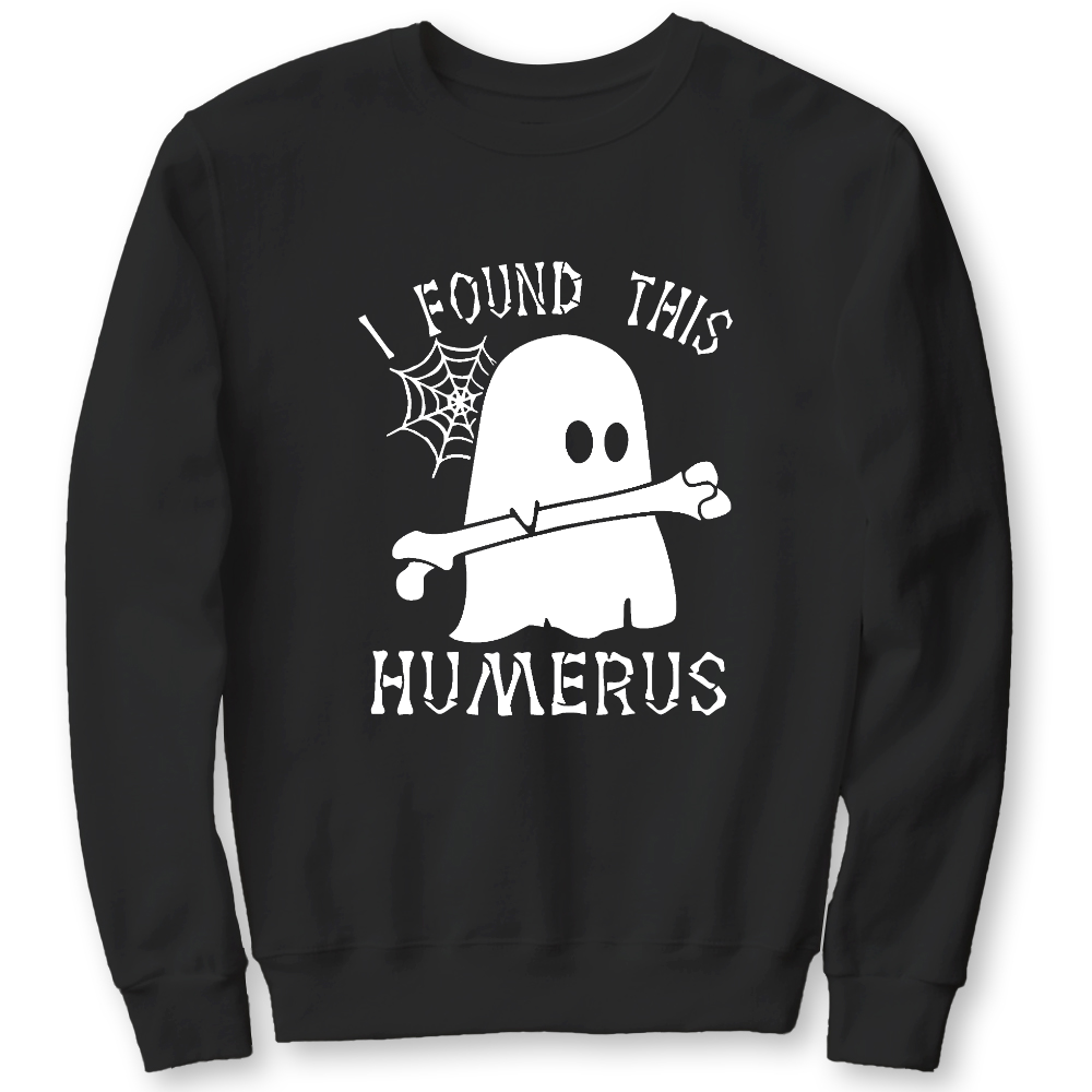 I Found This Humerus Cotton Pullover Sweatshirt
