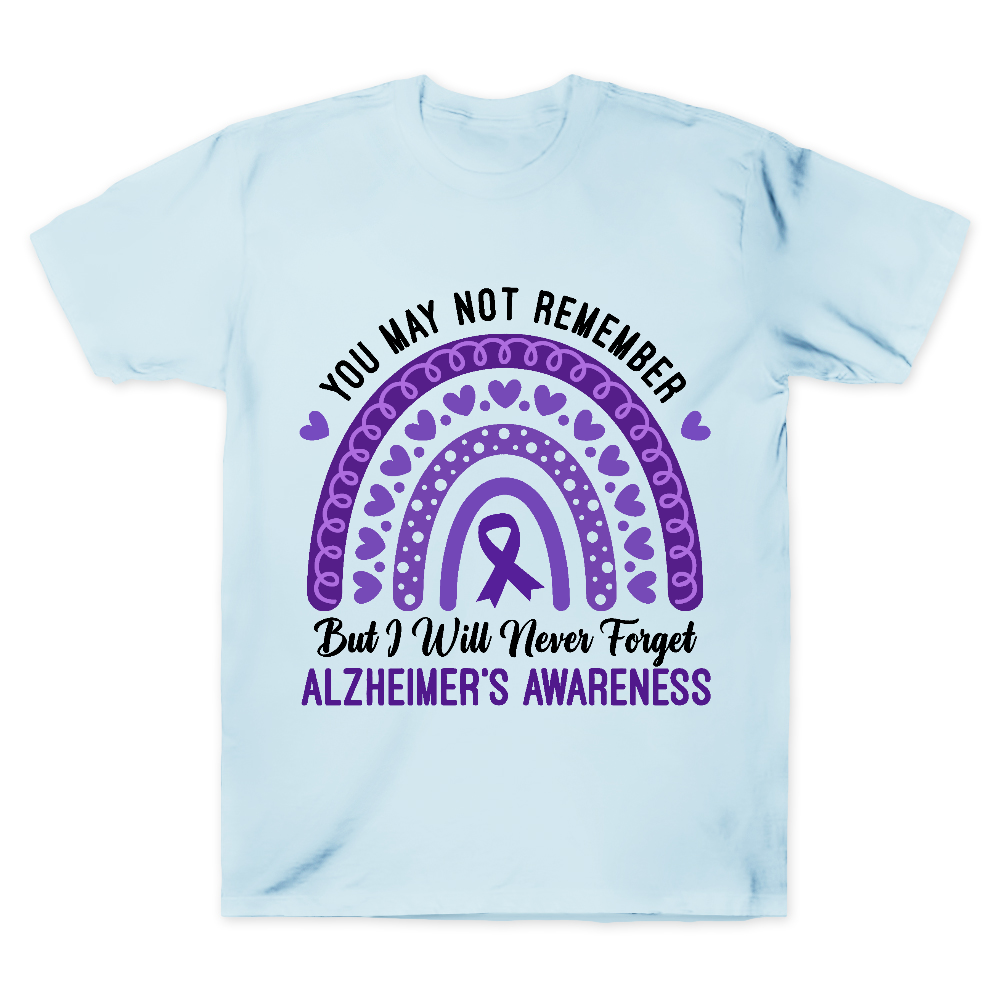 You May Not Remember But I Will Never Forget Cotton Doctor T-shirt