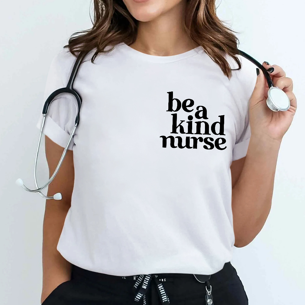 Be A Kind Nurse Cotton Nurse T-shirt