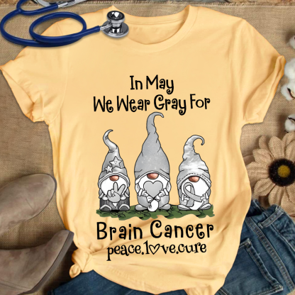 In May We Wear Gray For Brain Cancer Peace Love Cure Cotton Nurse T-shirt