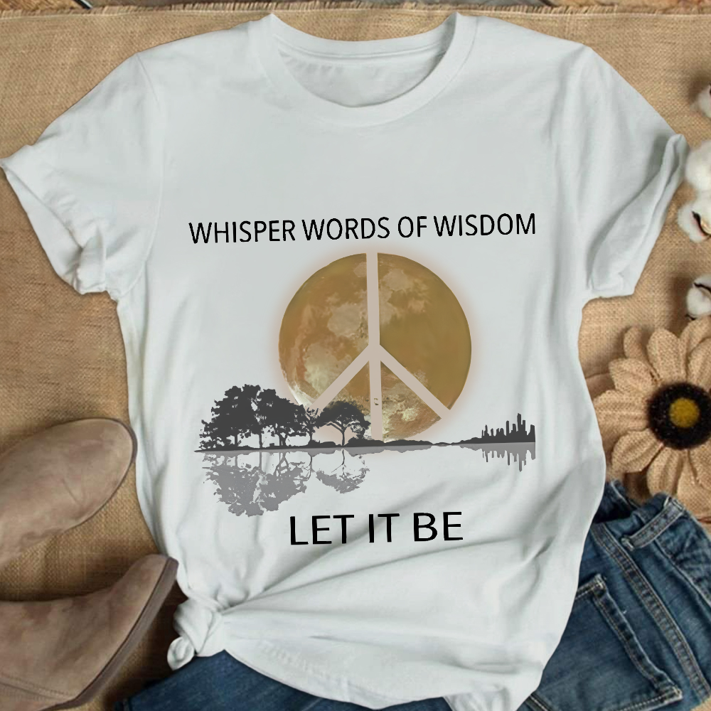 Whisper Words Of Wisdom Let It Be Cotton Nurse T-shirt