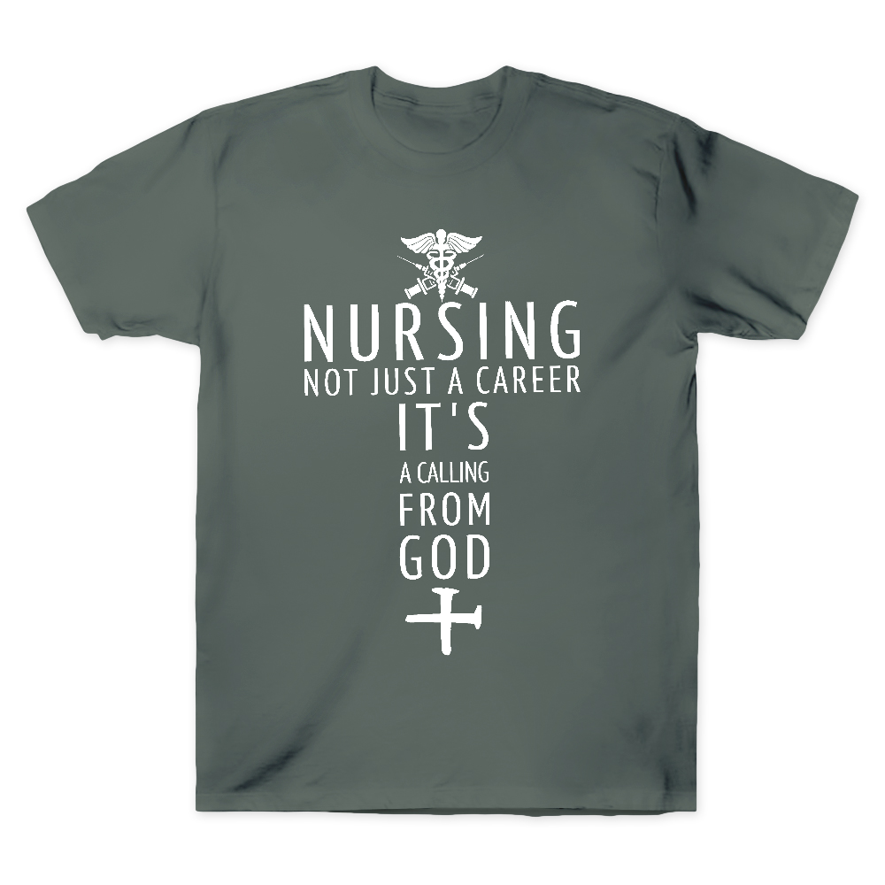 Nursing Not Just A Career It's A Calling From God Cotton Doctor T-shirt
