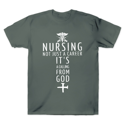 Nursing Not Just A Career It's A Calling From God Cotton Doctor T-shirt