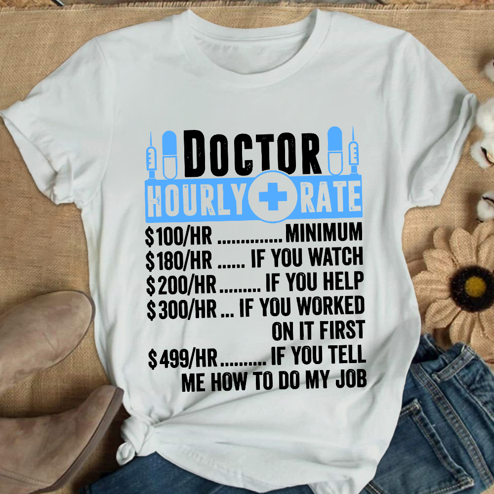 Doctor Hourly Rate Cotton Nurse T-shirt
