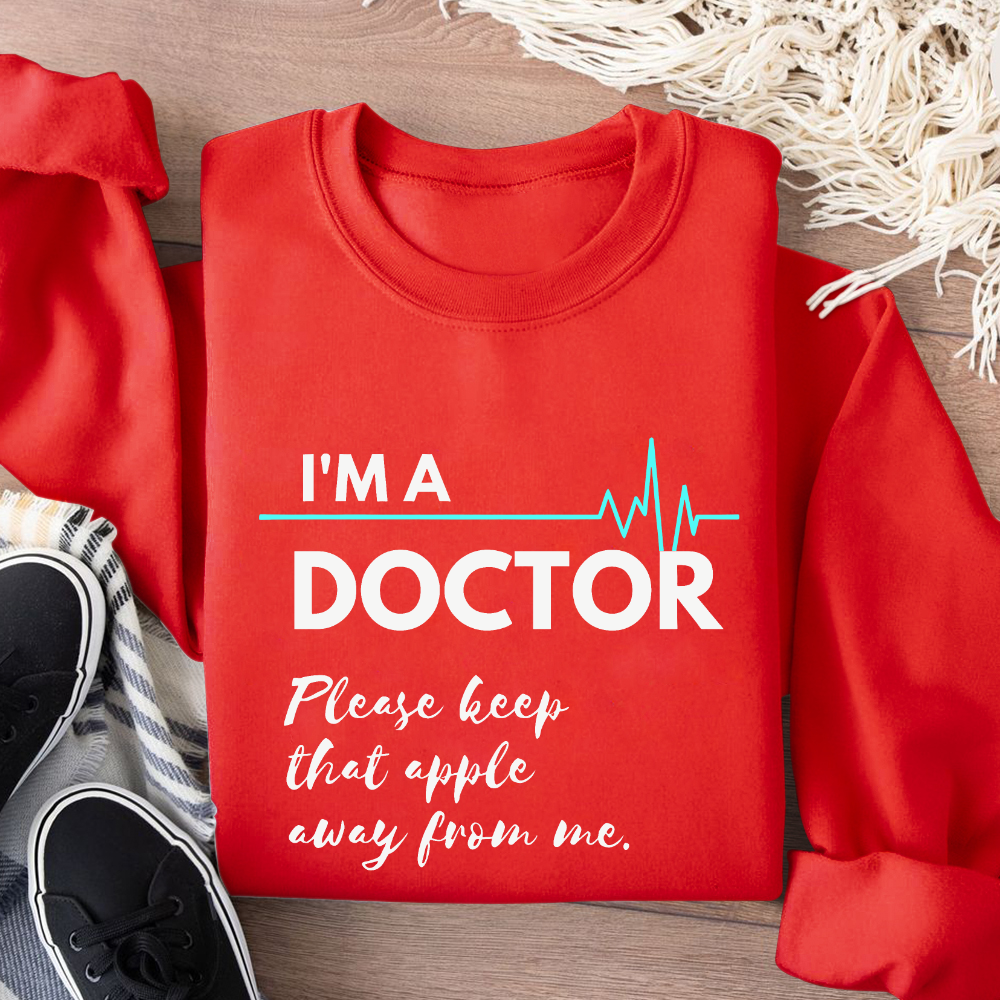 I'm A Doctor Cotton Pullover Sweatshirt
