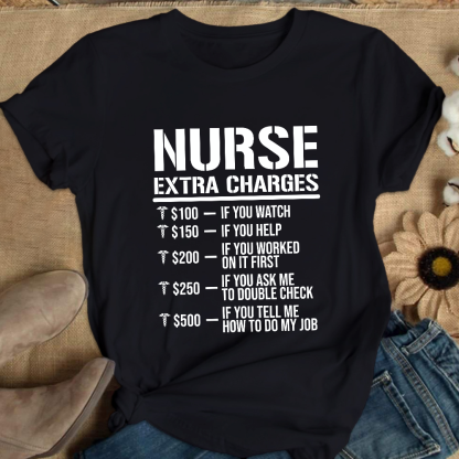 Nurse Extra Charges Cotton Nurse T-shirt