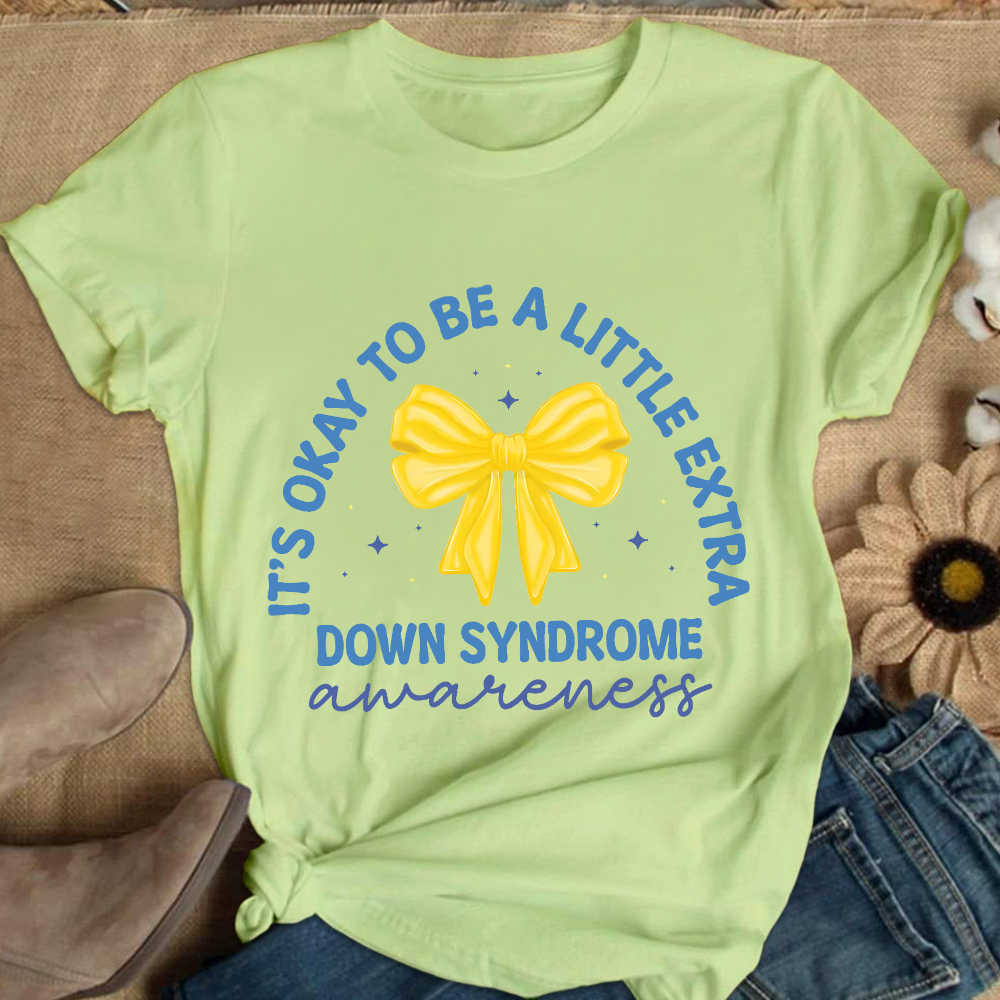 It's Ok To Be A Little Extra Down Syndrome Awareness Cotton Nurse T-shirt