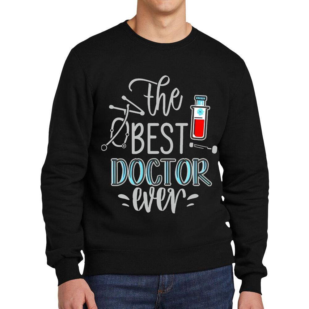 The Best Doctor Ever Cotton Pullover Sweatshirt