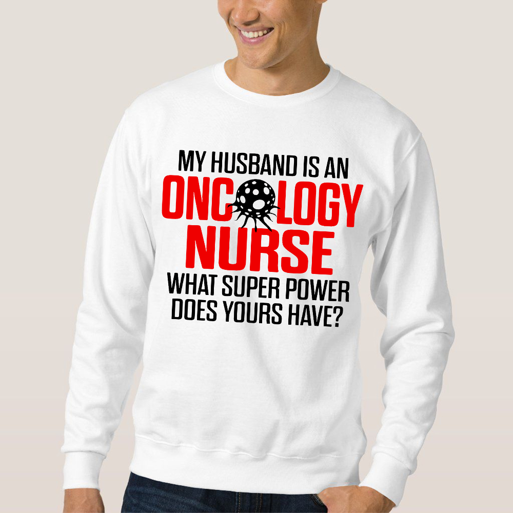 Oncology Nurse Husband Cotton Pullover Sweatshirt
