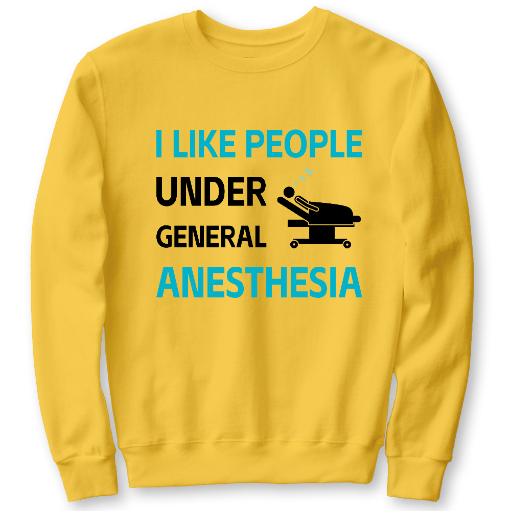 I Like People Under General Anesthesia Cotton Pullover Sweatshirt