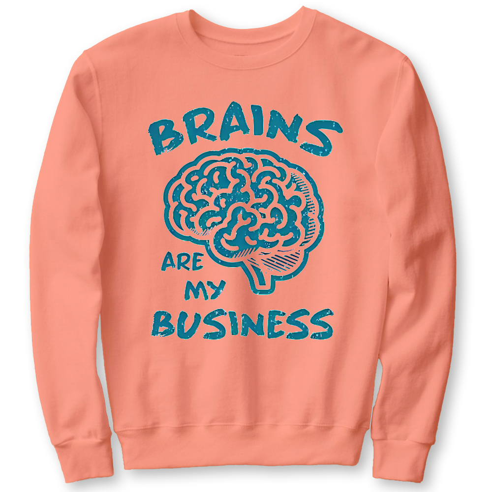 Brains Are My Business Cotton Pullover Sweatshirt