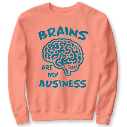 Brains Are My Business Cotton Pullover Sweatshirt