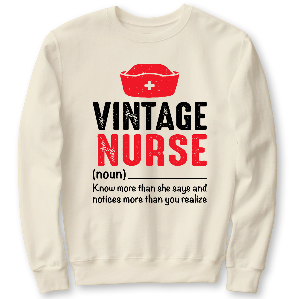 Vintage Nurse Know More Than She Says And Notices More Than You Realize Cotton Pullover Sweatshirt