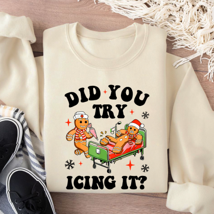 Did You Try Icing It Cotton Pullover Sweatshirt