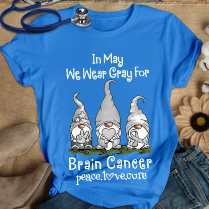 In May We Wear Gray For Brain Cancer Peace Love Cure Cotton Nurse T-shirt