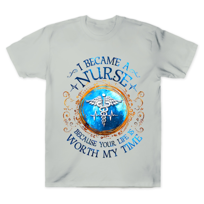 I Became A Nurse Worth My Time Apparel Cotton Doctor T-shirt