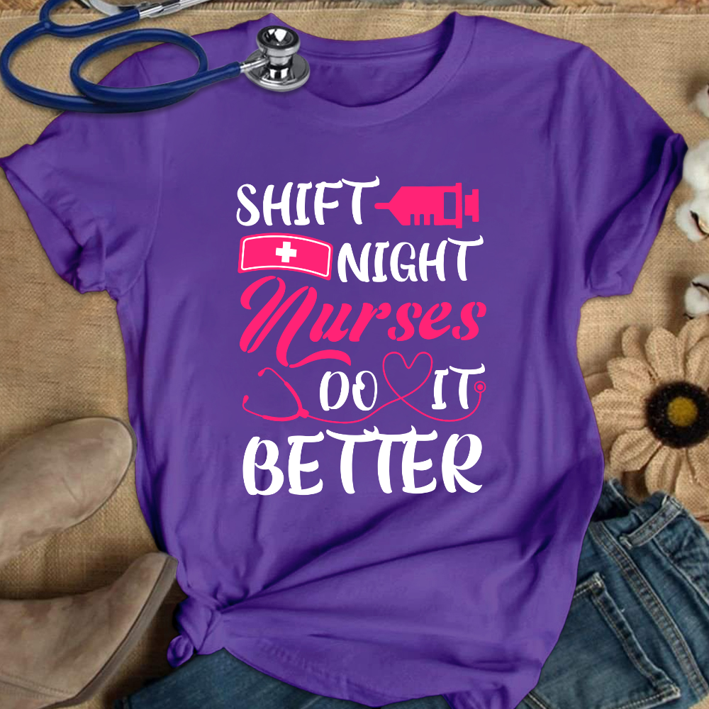Night Shift Nurses Do It Better Cotton Nurse T-shirt
