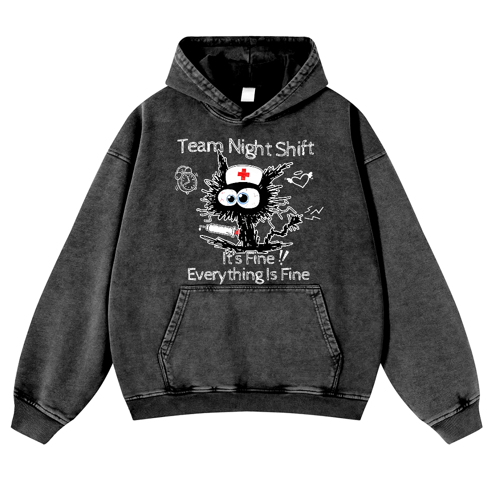 Team Night Shift It's Fine Everything Is Fine Vintage Washed Hoodie