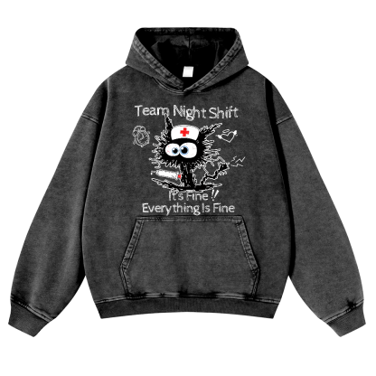 Team Night Shift It's Fine Everything Is Fine Vintage Washed Hoodie