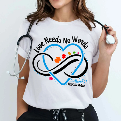 Love Needs No Words Autism Awareness Blue Heart Cotton Nurse T-shirt