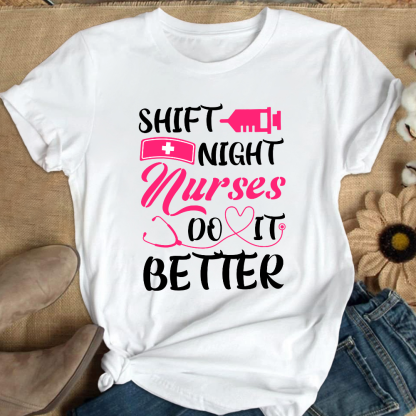 Night Shift Nurses Do It Better Cotton Nurse T-shirt