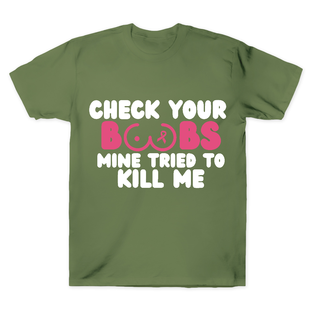 Check Your Boobs Mine Tried To Kill Me Cotton Doctor T-shirt