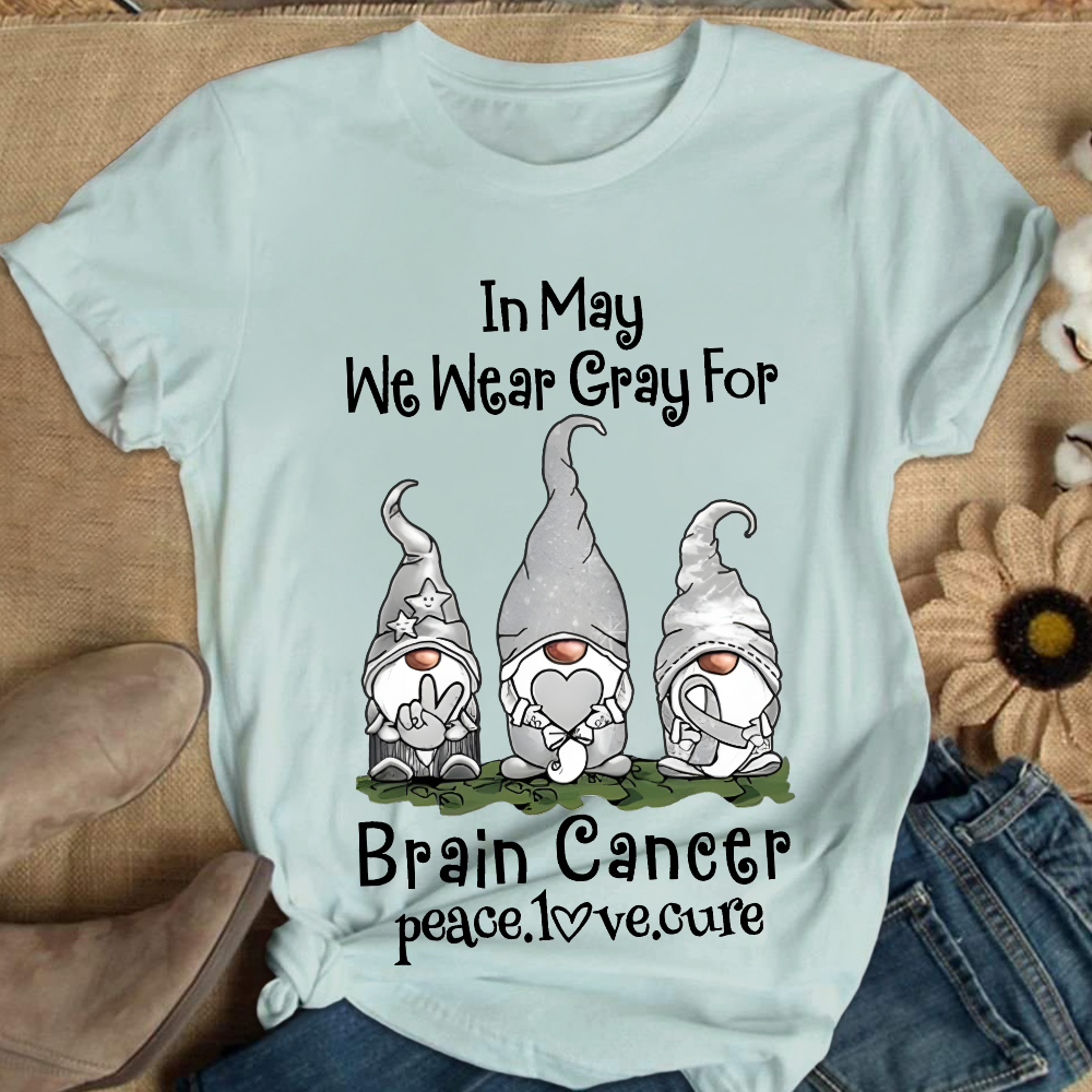 In May We Wear Gray For Brain Cancer Peace Love Cure Cotton Nurse T-shirt