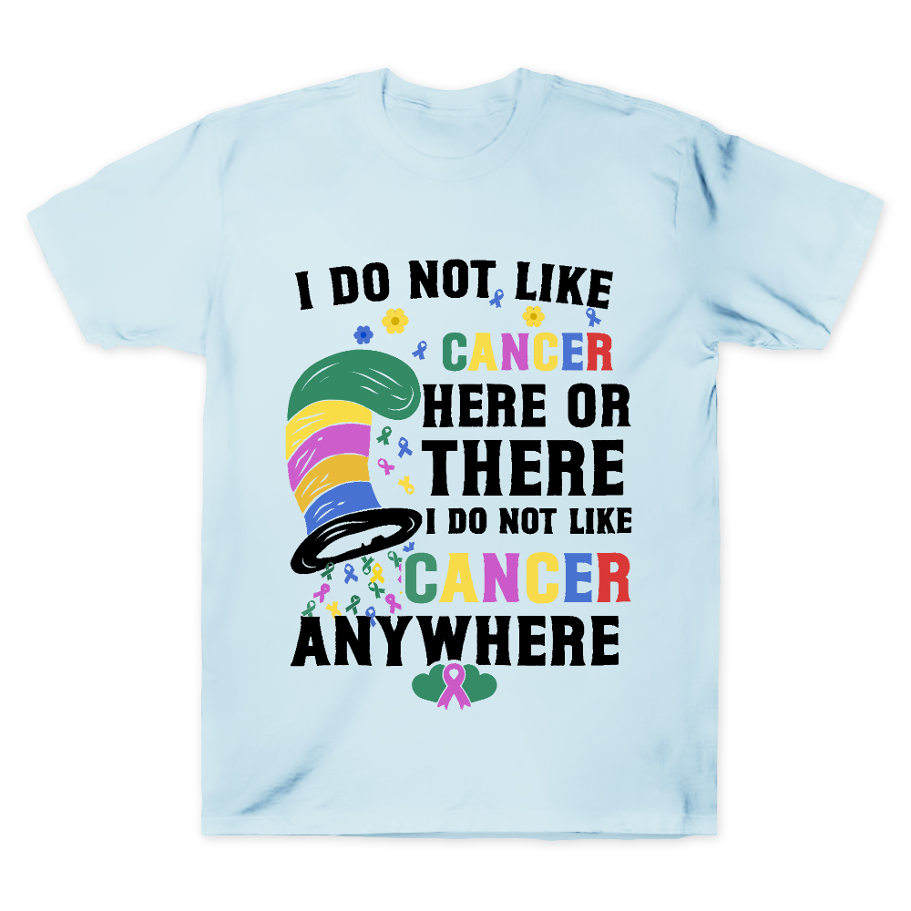 I Do Not Like Cancer Anywhere Cotton Doctor T-shirt