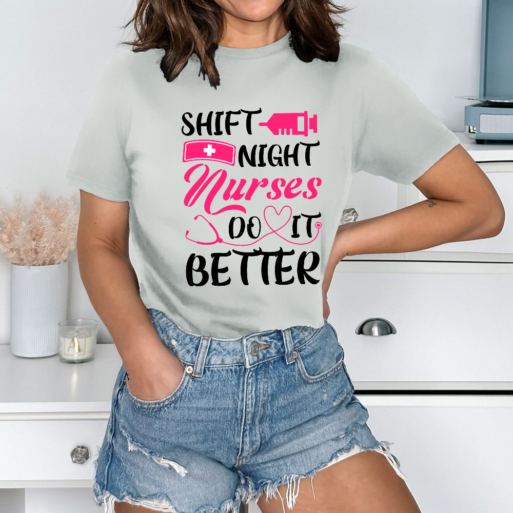 Night Shift Nurses Do It Better Cotton Nurse T-shirt