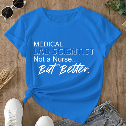 Medical Lab Scientist Not A But Better Double-Sided Cotton Printed T-Shirt